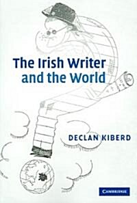 The Irish Writer and the World (Paperback)