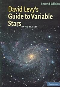David Levys Guide to Variable Stars (Paperback, 2nd)
