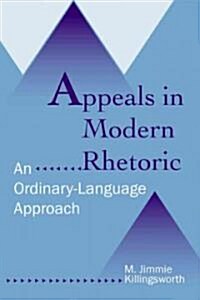 Appeals in Modern Rhetoric: An Ordinary Language Approach (Paperback, 3)