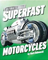 Superfast Motorcycles (Library Binding)