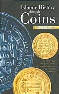Islamic History Through Coins: An Analysis and Catalogue of Tenth-Century Ikhshidid Coinage (Hardcover)