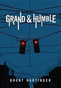 Grand & Humble (Hardcover)