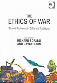 The Ethics of War : Shared Problems in Different Traditions (Paperback)