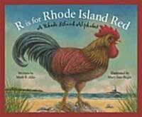 R Is for Rhode Island Red: A Rhode Island Alphabet (Hardcover)