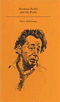 Mordecai Richler and His Works (Paperback)
