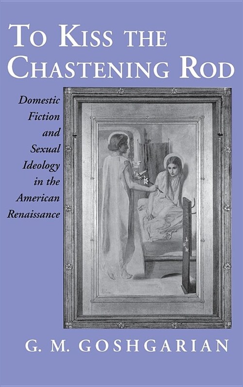 To Kiss the Chastening Rod (Hardcover)