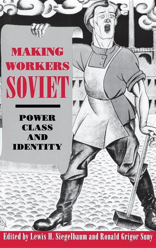 Making Workers Soviet (Hardcover)