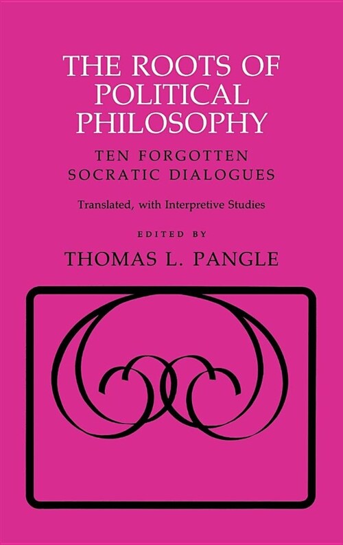 The Roots of Political Philosophy: Ten Forgotten Socratic Dialogues (Hardcover)