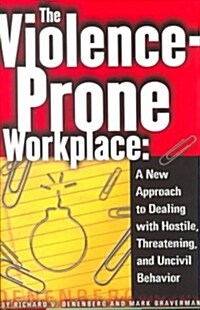 The Violence-Prone Workplace (Hardcover)