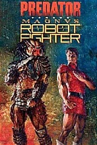 Predator Vs. Magnus Robot Fighter (Paperback)