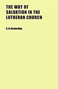 The Way of Salvation in the Lutheran Church (Paperback)