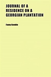 Journal of a Residence on a Georgian Plantation (Paperback)