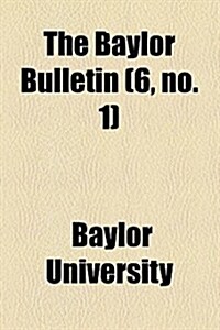 The Baylor Bulletin (Paperback)