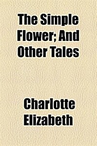The Simple Flower (Paperback)