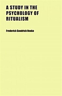 A Study in the Psychology of Ritualism (Paperback)