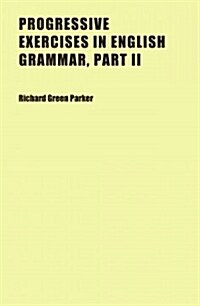 Progressive Exercises in English Grammar Part 2 (Paperback)