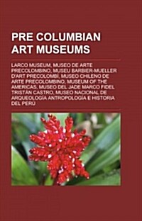 Pre-columbian Art Museums (Paperback)