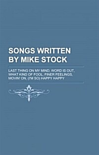 Songs Written by Mike Stock (Paperback)