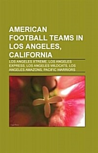 American Football Teams in Los Angeles, California (Paperback)