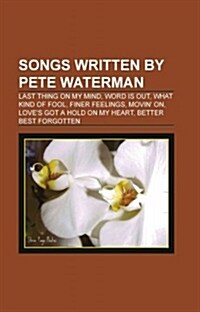 Songs Written by Pete Waterman (Paperback)