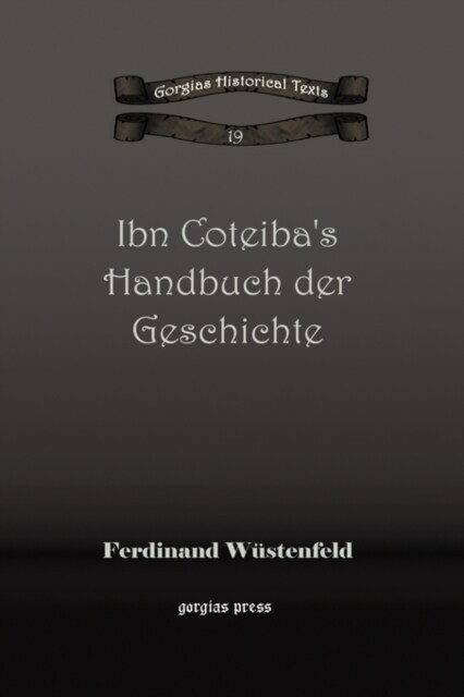 Ibn Coteibas Handbuch Der Geschichte/ Ibn Coteibas Handbook of History (Hardcover, 1st)
