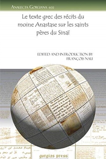 Le Texte Grec des Recits du Moine Anastase sur les Saints Peres du Sinai/ The Greek Text of the Stories of the Monk Anastasius the Holy Fathers of Sin (Paperback, 1st)