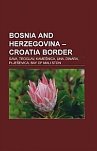 Bosnia and Herzegovina-croatia Border (Paperback)