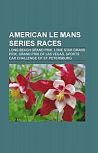 American Le Mans Series Races (Paperback)
