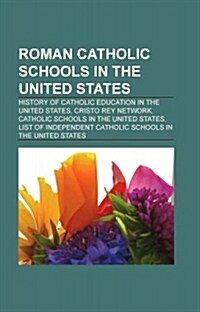 Roman Catholic Schools in the United States (Paperback)