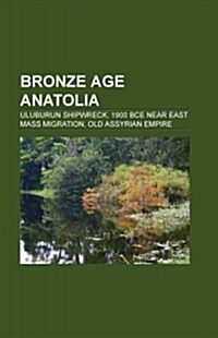 Bronze Age Anatolia (Paperback)
