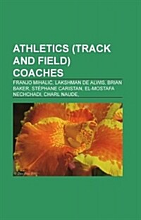 Athletics (Track and Field) Coaches (Paperback)