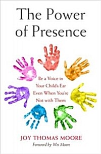 The Power of Presence Lib/E: Be a Voice in Your Childs Ear Even When Youre Not with Them (Audio CD)