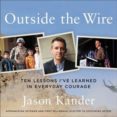 Outside the Wire: Ten Lessons Ive Learned in Everyday Courage (Audio CD)