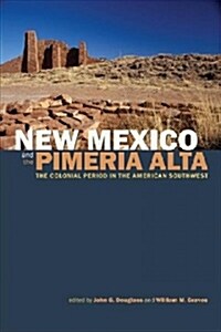 New Mexico and the Pimer? Alta: The Colonial Period in the American Southwest (Paperback)