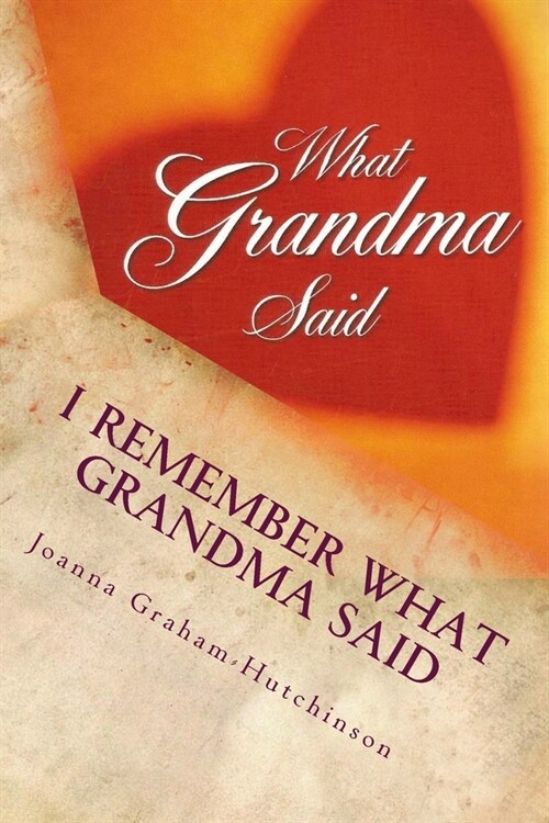 I Remember What Grandma Said (Paperback)