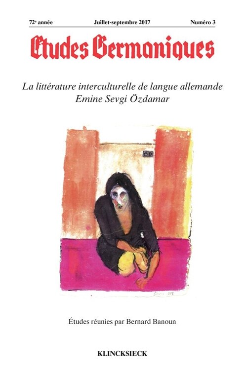 Etudes Germaniques - N3/2017: La Litterature Interculturelle de Langue Allemande Emine Sevgi Ozdamar (Paperback)