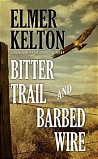 Bitter Trail and Barbed Wire (Library Binding)