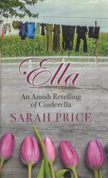 Ella: An Amish Retelling of Cinderella (Library Binding)