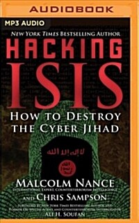 Hacking Isis: How to Destroy the Cyber Jihad (MP3 CD)