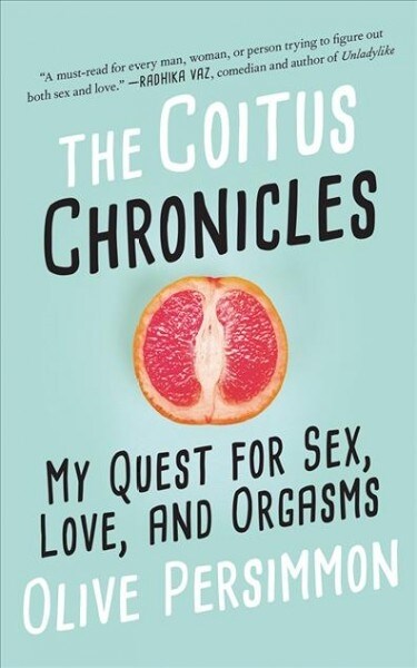 The Coitus Chronicles: My Quest for Sex, Love, and Orgasms (Audio CD)