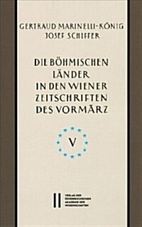 Die Bohmischen Lander in Den Wiener Zeitschriften Und Almanachen Des Vormarz (1805-1848), Teil 5: : Gesamtregister (Paperback)