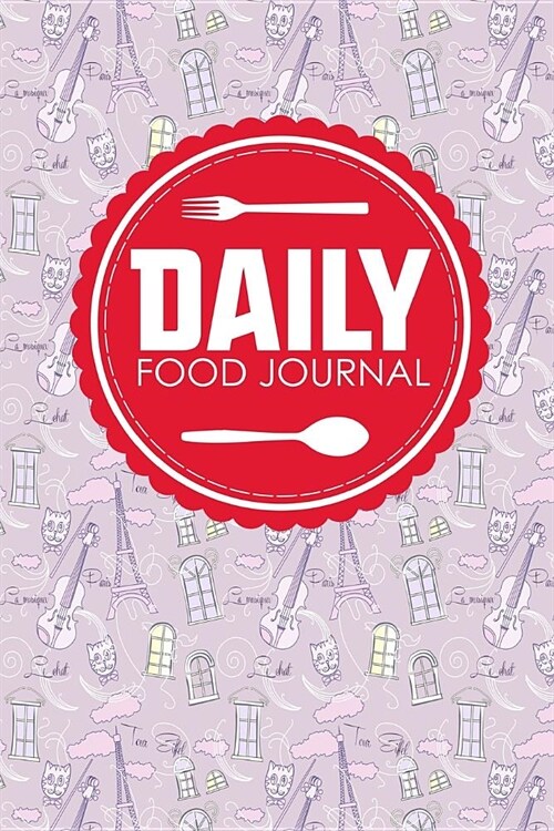 Daily Food Journal: Calorie Tracking Journal, Food Journal For Ibs, Food Tracking Log, Space For Meals, Amounts, Calories, Body Weight, Ex (Paperback)