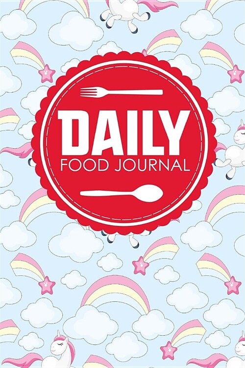 Daily Food Journal: Calorie Book Journal, Food Diary Notebook, Food Journals For Weight Loss, Space For Meals, Amounts, Calories, Body Wei (Paperback)