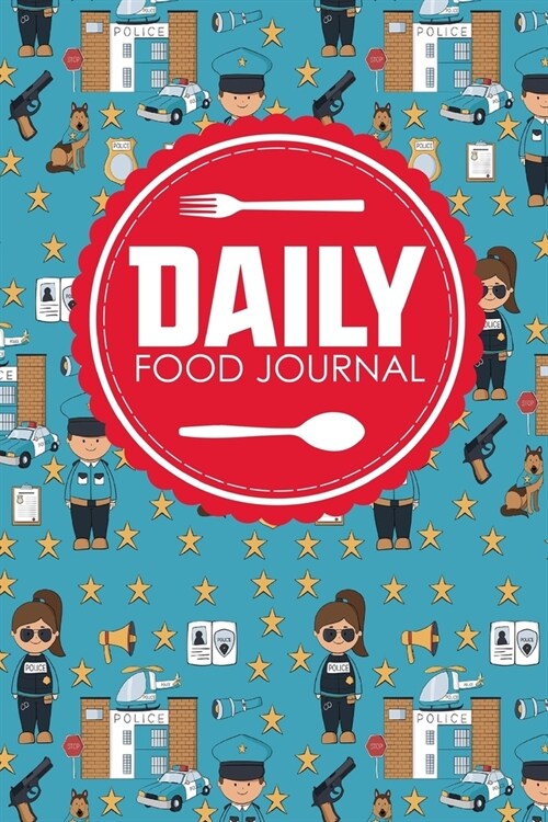 Daily Food Journal: Calorie Log, Food Journal Diabetes, Food Logging Journal, Space For Meals, Amounts, Calories, Body Weight, Exercise & (Paperback)