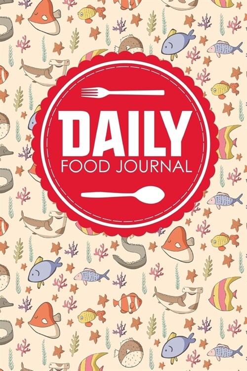 Daily Food Journal: Calorie Notebook, Food Journal Eating Disorder, Food Tracker Journal, Space For Meals, Amounts, Calories, Body Weight, (Paperback)