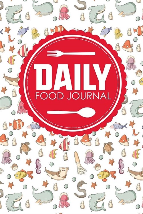 Daily Food Journal: Calorie Tracker Journal, Food Journal For Eating Disorders, Food Tracking Journal, Space For Meals, Amounts, Calories, (Paperback)