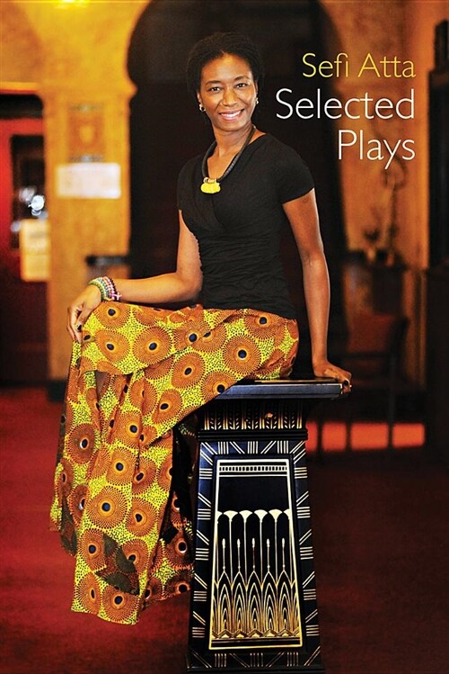 Sefi Atta: Selected Plays (Paperback)