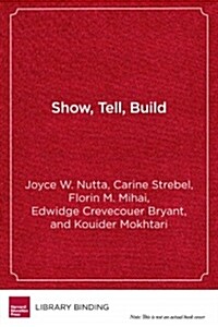 Show, Tell, Build: Twenty Key Instructional Tools and Techniques for Educating English Learners (Library Binding)