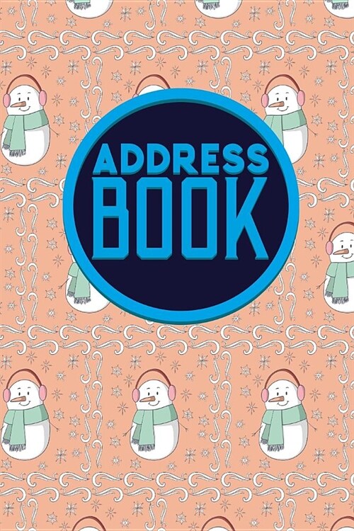 Address Book: Address And Date Book, Contact Book Planner, Address Book Organizer, Phone Book Diary, Cute Winter Snow Cover (Paperback)