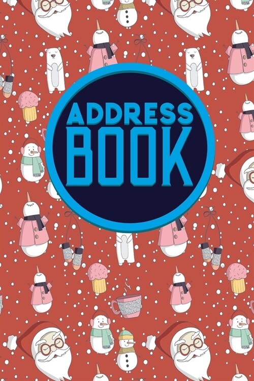 Address Book: Address And Phone Book, Contacts Email Address Book, Address Book Page, Phone Book Names And Addresses, Cute Winter Sn (Paperback)